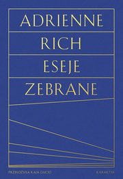 Eseje zebrane Kultura, polityka i sztuka poezji, Rich Adrienne