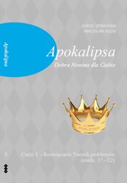Apokalipsa Cz 5 Dobra Nowina dla Ciebie, Rucki Mirosaw, Szymaski Karol