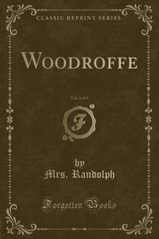 ksiazka tytu: Woodroffe, Vol. 2 of 3 (Classic Reprint) autor: Randolph Mrs.