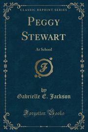 ksiazka tytu: Peggy Stewart autor: Jackson Gabrielle E.