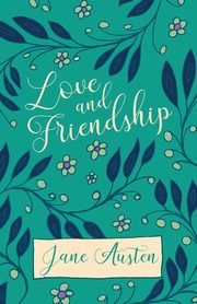 Love and Friendship, Austen Jane