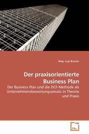 Der praxisorientierte Business Plan, Brasnic Mag. Luja