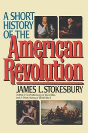 SHORT HIST AMERN REVOLUTION PB, Stokesbury James L