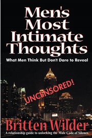 Men's Most Intimate Thoughts, Wilder Brittian III