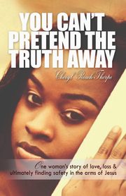 You Can't Pretend the Truth Away, Roach Thorpe Cheryl