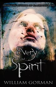 Every Foul Spirit, Gorman William