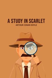 A Study in Scarlet, Doyle Arthur Conan