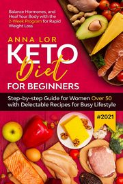 Keto Diet for Beginners #2021, Lor Anna