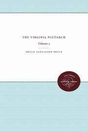 The Virginia Plutarch, Bruce Philip Alexander