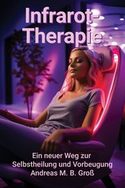 Infrarot-Therapie, Gro Andreas M. B.
