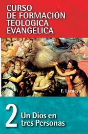 Cft 02 - Un Dios En Tres Personas, Zondervan Publishing