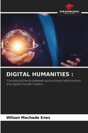 DIGITAL HUMANITIES, Machado Enes Wilson