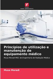 Princpios de utiliza?o e manuten?o de equipamento mdico, Moradi Musa