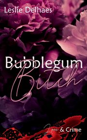 Bubblegum Bitch, Delhaes Leslie