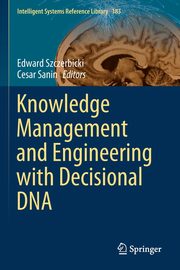 Knowledge Management and Engineering with Decisional DNA, 