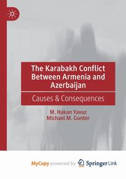The Karabakh Conflict Between Armenia and Azerbaijan, Yavuz M. Hakan