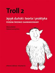 ksiazka tytu: Troll 2. Jzyk duski: teoria i praktyka autor: Garczyska Helena,  Balicki Maciej