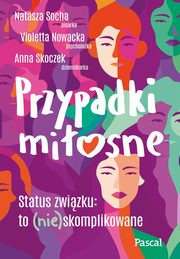 ksiazka tytu: Przypadki miosne autor: Socha Natasza, Nowacka Violetta, Skoczek Anna