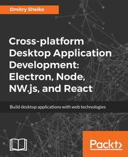 Cross-platform Desktop Application Development, Sheiko Dmitry