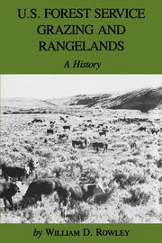 U.S. Forest Service Grazing and Rangelands, Rowley William D.