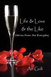 Life & Love & the Like, Gvili Avi