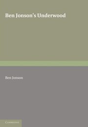 Ben Jonson's Underwoods, Jonson Ben