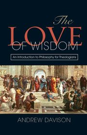 The Love of Wisdom, Davison Andrew