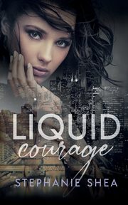 Liquid Courage, Shea Stephanie