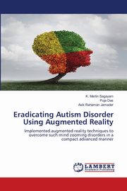 Eradicating Autism Disorder Using Augmented Reality, Sagayam K. Martin