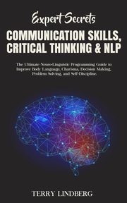 ksiazka tytu: Expert Secrets - Communication Skills, Critical Thinking & NLP autor: Lindberg Terry