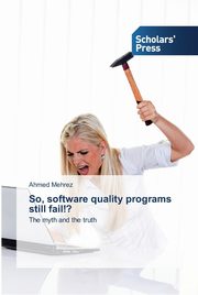 So, software quality programs still fail!?, Mehrez Ahmed