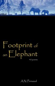 Footprint of an Elephant, Persaud A. N.