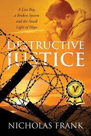 Destructive Justice, Frank Nicholas