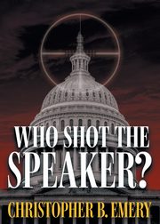 Who Shot the Speaker?, Emery Christopher B.