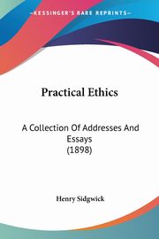 Practical Ethics, Sidgwick Henry