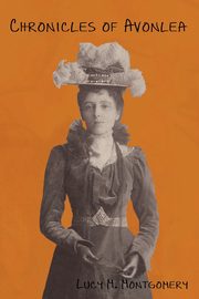Chronicles of Avonlea, Montgomery Lucy Maud