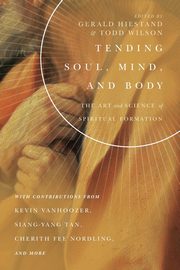Tending Soul, Mind, and Body, Hiestand Gerald L