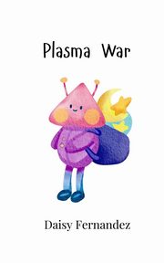 Plasma War, Fernandez Daisy