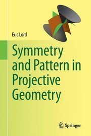 Symmetry and Pattern in Projective Geometry, Lord Eric