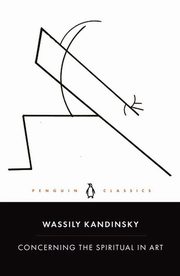 Concerning the Spiritual in Art., Kandinsky Wassily