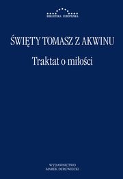 ksiazka tytu: Traktat o mioci autor: wity Tomasz z Akwinu