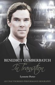 ksiazka tytu: Benedict Cumberbatch, an Actor in Transition autor: Porter Lynette