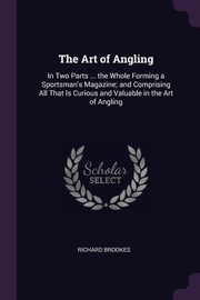 The Art of Angling, Brookes Richard