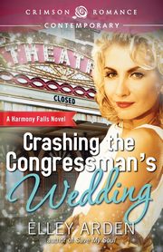 Crashing the Congressman's Wedding, Arden Elley
