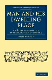 Man and His Dwelling Place, Hinton James