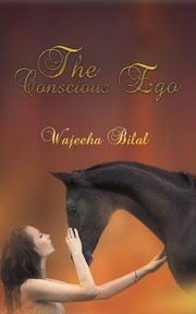The Conscious Ego, Bilal Wajeeha
