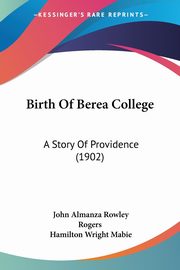 Birth Of Berea College, Rogers John Almanza Rowley
