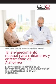 El envejecimiento, manual para cuidadores y enfermedad de Alzheimer, Gonzlez Pulido Lidice Esther