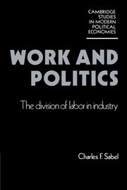 Work and Politics, Sabel Charles F.