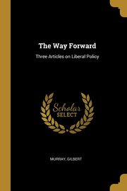 The Way Forward, Gilbert Murray